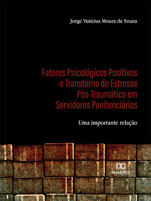 cover image of Fatores Psicológicos Positivos e Transtorno do Estresse Pós-Traumático em Servidores Penitenciários